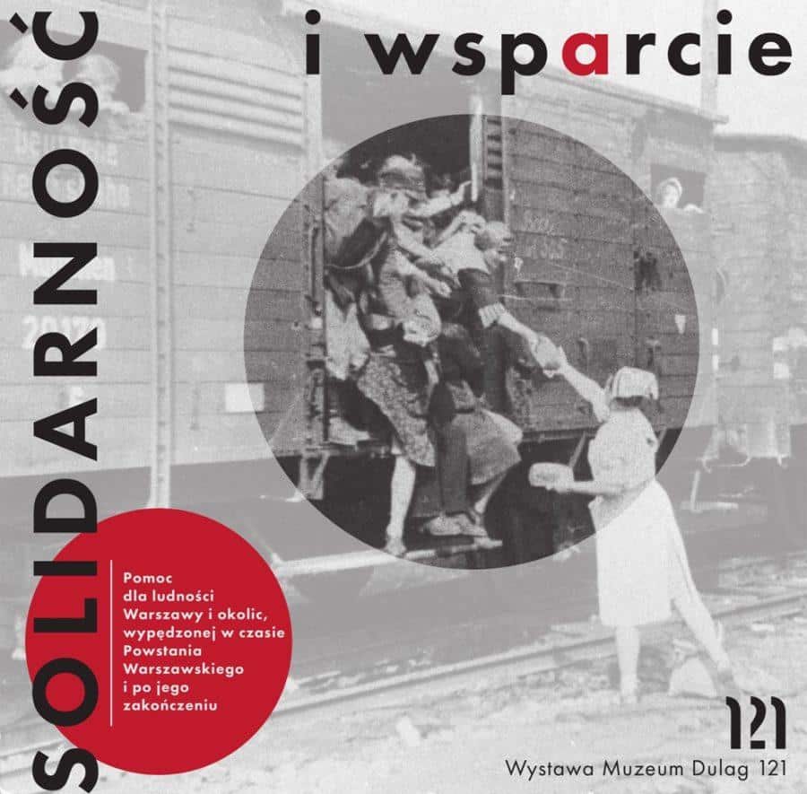 Wystawa „Solidarność i wsparcie. Pomoc dla ludności Warszawy i okolic, wypędzonej w czasie Powstania Warszawskiego”
