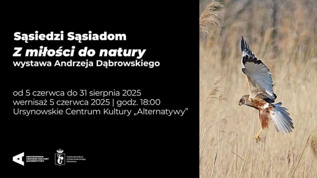 Neighbours to Neighbours / photography exhibition by Andrzej Dąbrowski "For the love of nature"