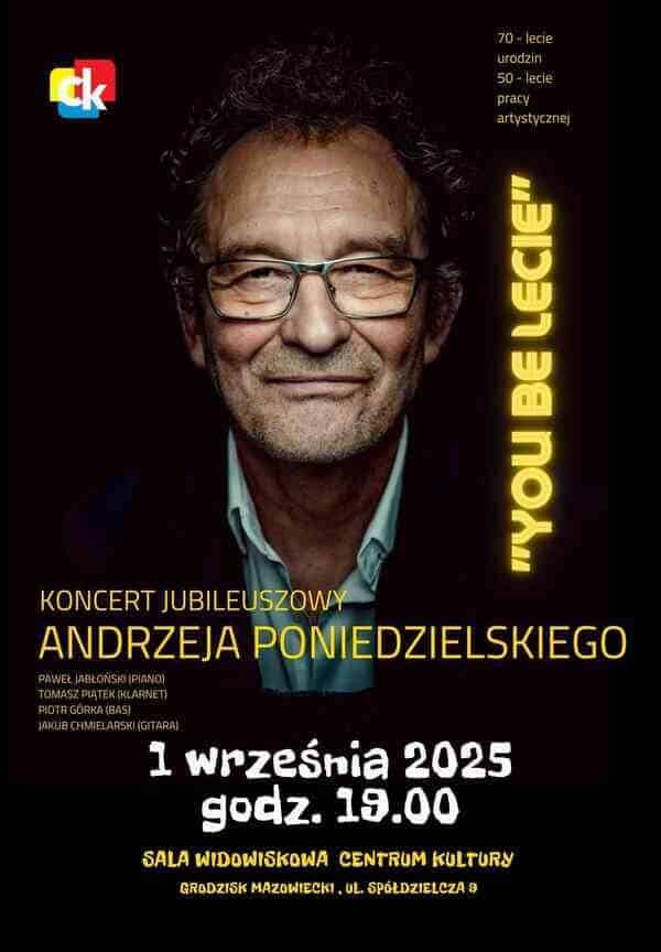 Andrzej Poniedzielski – Koncert Jubileuszowy „YOUbeLECIE”